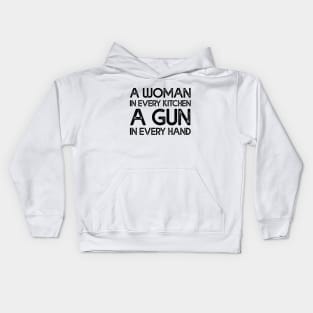 A Woman In Every Kitchen A Gun In Every Hand Kids Hoodie